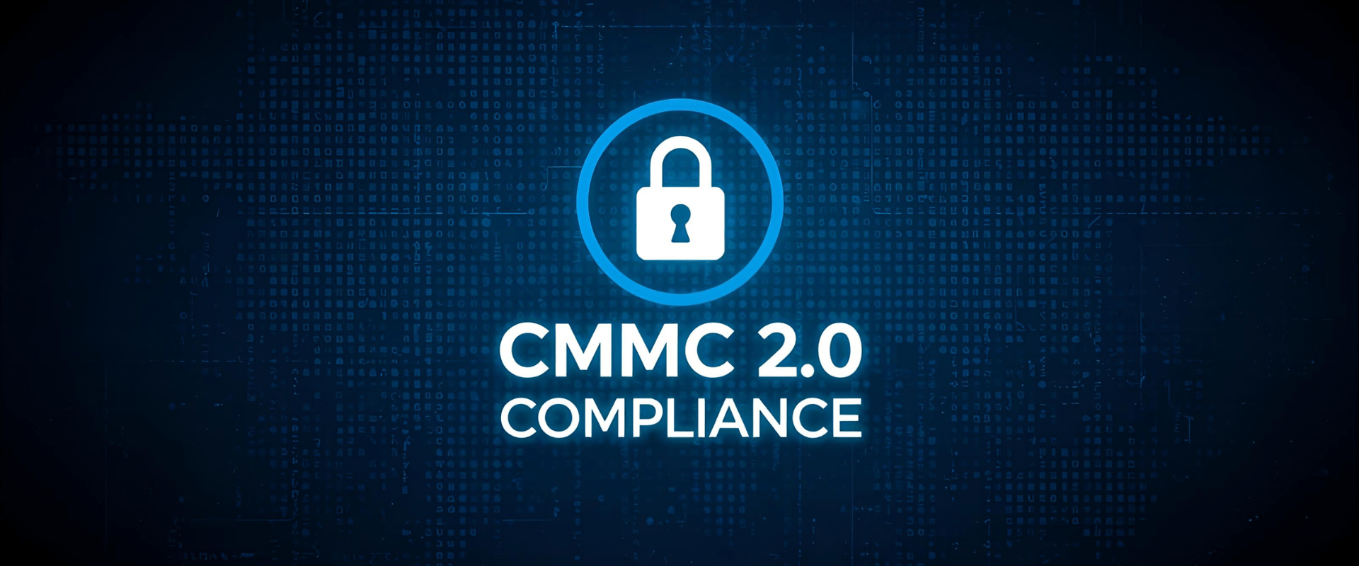 What your business should know about CMMC 2.0 compliance